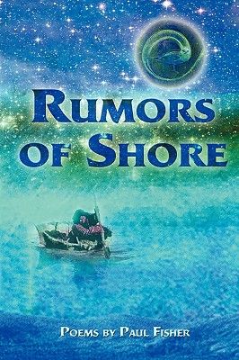 Rumors of Shore - Fisher, Paul, and 1st World Library (Editor)