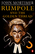 Rumpole and the Golden Thread - Mortimer, John Clifford