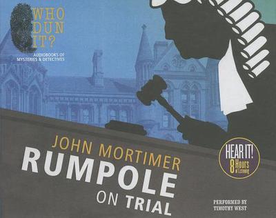 Rumpole on Trial - Mortimer, John, and West, Timothy (Read by)