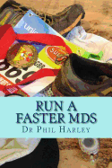 Run a Faster MdS: A Scientific Guide to Joining the Ultrarunning Elite. Ultramarathon running hints