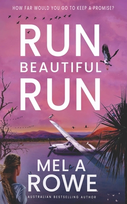 Run Beautiful Run: A thrilling romantic adventure - Rowe, Mel A