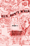 Run Don't Walk Part 1