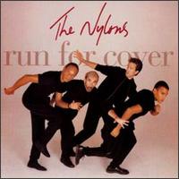 Run for Cover - The Nylons