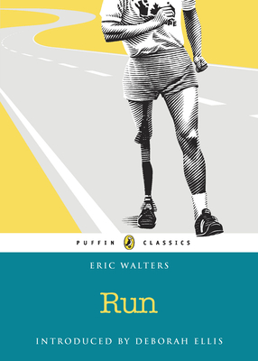 Run: Puffin Classics Edition - Walters, Eric, and Ellis, Deborah (Foreword by)