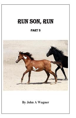 Run Son, Run Part 3 - Wagner, John A