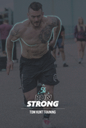 Run Strong - 5km: Build up to your next running distance without breaking yourself in the process.