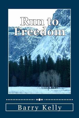 Run to Freedom - Kelly, Barry