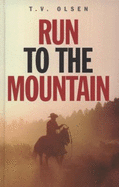 Run to the Mountain - Olsen, T V