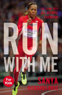 Run with Me: The Story of a U.S. Olympic Champion - Richards-Ross, Sanya