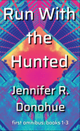 Run With the Hunted first omnibus Books 1-3: First Omnibus: Books 1-3
