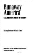 Runaway America: U. S. Jobs & Factories on the Move - Browne, Harry, and Sims, Beth