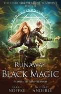 Runaway Black Magic: The Undoubtable Rose Beaufont Book 8