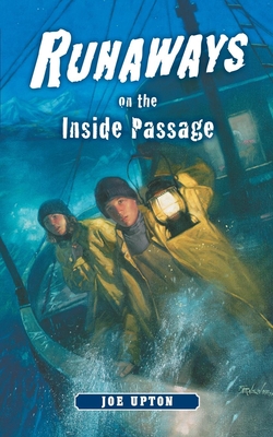 Runaways on the Inside Passage - Upton, Joe