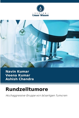 Rundzelltumore - Kumar, Navin, and Kumar, Veena, and Chandra, Ashish