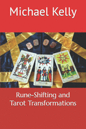 Rune-Shifting and Tarot Transformations