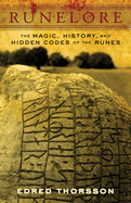 Runelore: The Magic, History, and Hidden Codes of the Runes