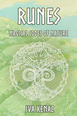 Runes: Magical Codes of Nature - Kenaz, Iva