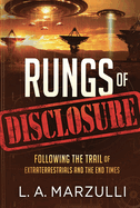 Rungs of Disclosure: Following the Trail of Extraterrestrials and the End Times