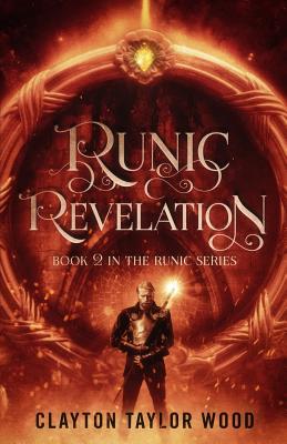 Runic Revelation - Wood, Clayton Taylor