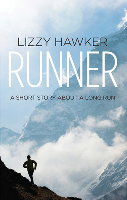 Runner: A Short Story about a Long Run - Hawker, Lizzy