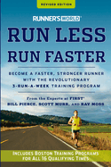 Runner's World Run Less, Run Faster: Become a Faster, Stronger Runner with the Revolutionary 3-Run-A-Week Training Program