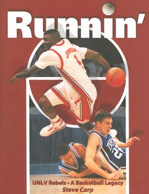 Runnin': UNLV Rebels: A Basketball Legacy - Carp, Steve