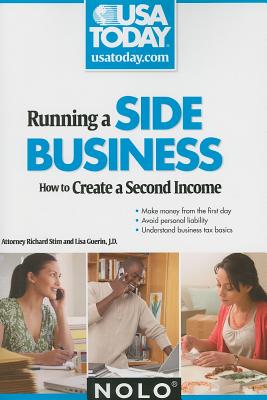 Running a Side Business: How to Create a Second Income - Stim, Richard, Attorney, and Guerin, Lisa, J.D.