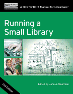 Running a Small Library: A How-To-Do-It Manual for Librarians