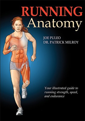 Running Anatomy - Puleo, Joseph, and Milroy, Patrick