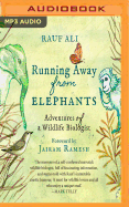 Running Away from Elephants: The Adventures of a Wildlife Biologist