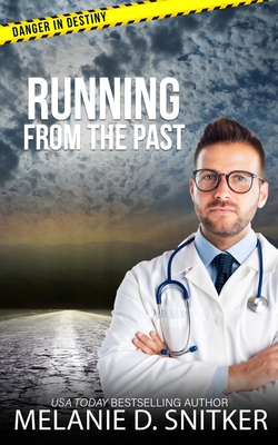 Running from the Past: Christian Romantic Suspense - Snitker, Melanie D