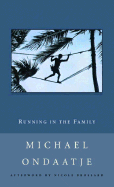 Running in the Family - Ondaatje, Michael, and Brossard, Nicole (Afterword by)