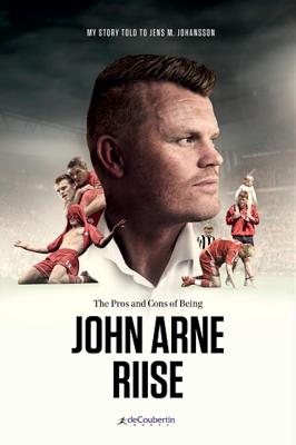 Running Man: My Story - Arne Riise, John, and Johansson, Jens