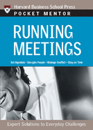 Running Meetings: Expert Solutions to Everyday Challenges