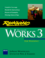 Running Microsoft Works 3 for Windows - Woodcock, JoAnne, and Salkind, Neil J, Dr.