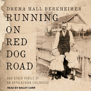 Running on Red Dog Road: And Other Perils of an Appalachian Childhood