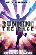 Running the Race - Finding God in the London Marathon