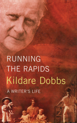 Running the Rapids: A Writer's Life - Dobbs, Kildare