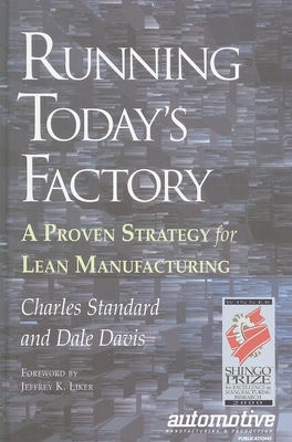 Running Today's Factory: A Proven Strategy for Lean Manufacturing - Standard, Charles