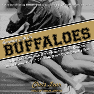 Running with the Buffaloes: A Season Inside with Mark Wetmore, Adam Goucher, and the University of Colorado Men's Cross Country Team