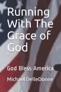 Running with the Grace of God: God Bless America