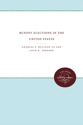 Runoff Elections in the United States - Bullock III, Charles S, and Johnson, Loch K