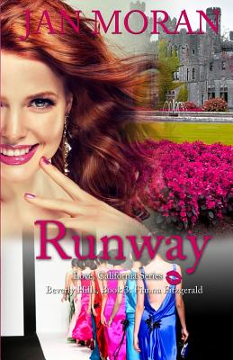 Runway (a Love, California Series Novel, Book 3) - Moran, Jan