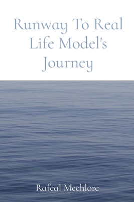 Runway To Real Life Model's Journey - Mechlore, Rafeal