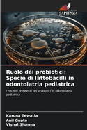 Ruolo dei probiotici: Specie di lattobacilli in odontoiatria pediatrica