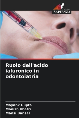 Ruolo dell'acido ialuronico in odontoiatria - Gupta, Mayank, and Khatri, Manish, and Bansal, Mansi