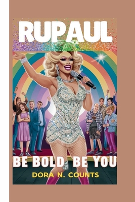 Rupaul: Be Bold, Be You - Counts, Dora