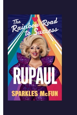 Rupaul: The Rainbow Road to Success - McFun, Sparkles