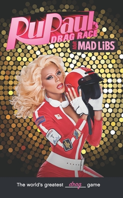 Rupaul's Drag Race Mad Libs: World's Greatest Drag Game - Marks, Karl, and Medina, Nico, and Mad Libs