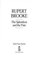 Rupert Brooke : the splendour and the pain